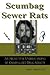 Scumbag Sewer Rats