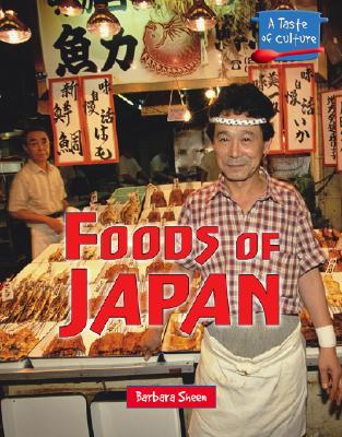 Foods of Japan (A Taste of Culture)
