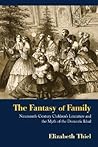 The Fantasy of Family: Nineteenth-Century Children's Literature and the Myth of the Domestic Ideal
