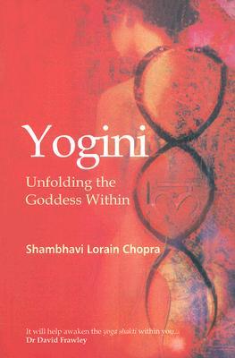 Yogini: Unfolding the Goddess Within (Paperback)