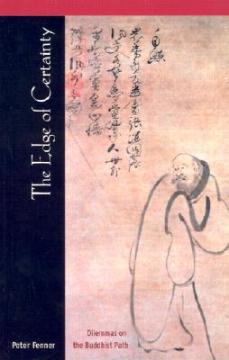 The Edge of Certainty: Dilemmas on the Buddhist Path (Paperback)
