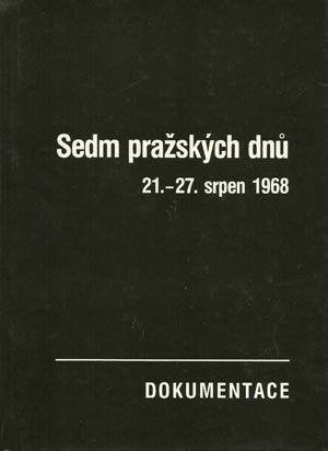Sedm pražských dnů 21.-27. srpen 1968