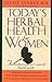 Today's Herbal Health for Women by Louise Tenney