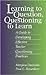 Learning to Question, Questioning to Learn: Developing Effective Teacher Questioning Practices
