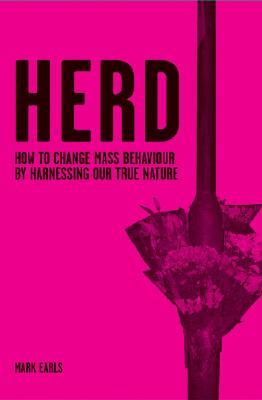 Herd: How to Change Mass Behaviour by Harnessing Our True Nature (Hardcover)