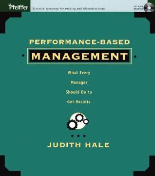 Performance-Based Management: What Every Manager Should Do to Get Results (Hardcover)