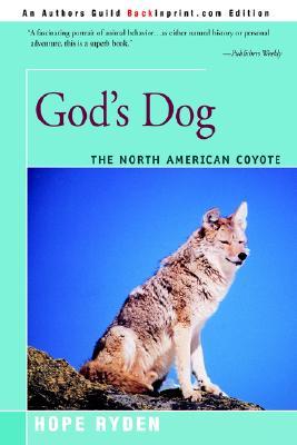 God's Dog: A Celebration of the North American Coyote (Paperback)