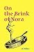 On the Brink of Nora
