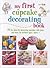 My First Cupcake Decorating Book by Cico Kidz