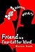 Friend is a Four-Letter Word