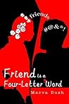 Friend is a Four-Letter Word