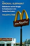 The Amoral Elephant: Globalization and the Struggle for Social Justice in the Twenty-First Century