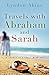 Travels with Abraham & Sarah