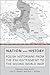 Nation and History: Polish Historians from the Enlightenment to the Second World War (Heritage)