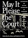 May It Please the Court. The Most Significant Oral Arguments Made Before the Supreme Court Since 1955: With Set of 23 Live Recordings (audio tapes) of Landmark Cases May It Please the Court. The Most Significant Oral Arguments Made Before the Supreme Court Since 1955: With Set of 23 Live Recordings (audio tapes) of Landmark Cases