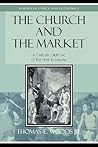 The Church and the Market by Thomas E. Woods Jr.