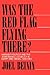 Was the Red Flag Flying There? Marxist Politics and the Arab-Israeli Conflict in Egypt and Israel 1948-1965