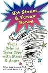 Hot Stones and Funny Bones: Teens Helping Teens Cope with Stress and Anger