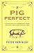 Pig Perfect: Encounters wit...