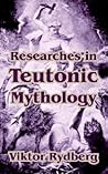 Researches in Teutonic Mythology by Viktor Rydberg