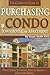 The Complete Guide to Purchasing a Condo, Townhouse, or Apartment: What Smart Investors Need to Know - Explained Simply