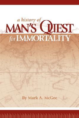 A History of Man's Quest for Immortality (Paperback)
