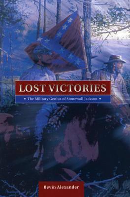 Lost Victories: The Military Genius of Stonewall Jackson (Paperback)