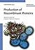 Production of Recombinant Proteins: Novel Microbial and Eukaryotic Expression Systems
