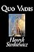 Quo Vadis by Henryk Sienkiewicz