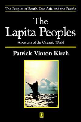 The Lapita Peoples: Ancestors of the Oceanic World (Paperback)