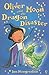 Oliver Moon & the Dragon Disaster (Oliver Moon #2)