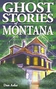 Ghost Stories of Montana