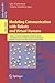 Modeling Communication with Robots and Virtual Humans: Second ZiF Research Group 2005/2006 International Workshop on Embodied Communication in Humans ... (Lecture Notes in Computer Science, 4930)