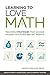 Learning to Love Math: Teac...