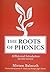 The Roots of Phonics by Miriam Balmuth