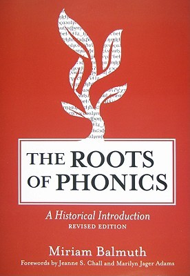 The Roots of Phonics: A Historical Introduction, Revised Edition (Paperback)