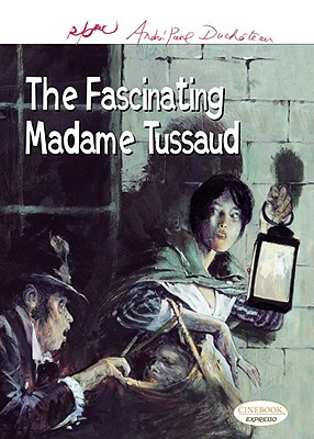 The Fascinating Madame Tussaud (Expresso Collection)