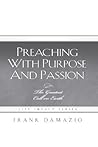 Preaching With Purpose And Passion (Life Impact)