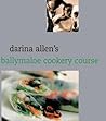 Darina Allen's Ballymaloe Cookery Course by Darina Allen