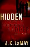 Hidden Under the Corporate Ladder Hidden Under the Corporate Ladder