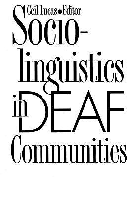 Sociolinguistics in Deaf Communities (Volume 1)