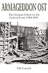 Armageddon Ost: The German Defeat on the Eastern Front 1944-5