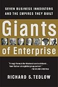 Giants of Enterprise: Seven Business Innovators and the Empires They Built 