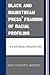 Black and Mainstream Press' Framing of Racial Profiling: A Historical Perspective