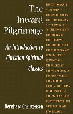 The Inward Pilgrimage: An Introduction to Christian Spiritual Classics (Paperback)