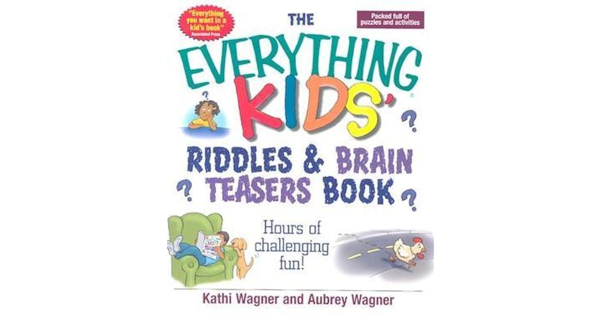 The Everything Kids Riddles Brain Teasers Book Hours of Challenging