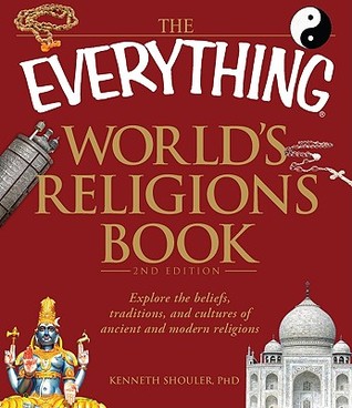 The Everything World's Religions Book: Explore the beliefs, traditions, and cultures of ancient and modern religions (Everything® Series)