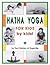 Hatha Yoga for Kids: by Kids!