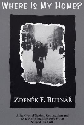 Where Is My Home?: A Survivor of Nazism, Communism, and Exile Remembers the Forces That Shaped His Faith (Princeton Theological Monograph)