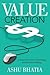 Value Creation by Ashu Bhatia